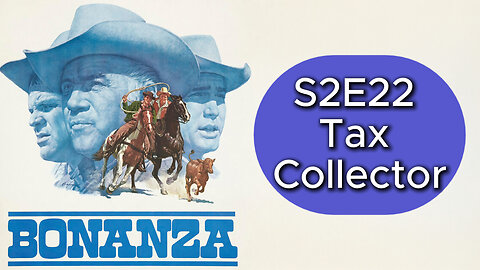 Bonanza S02E22 | The Tax Collector