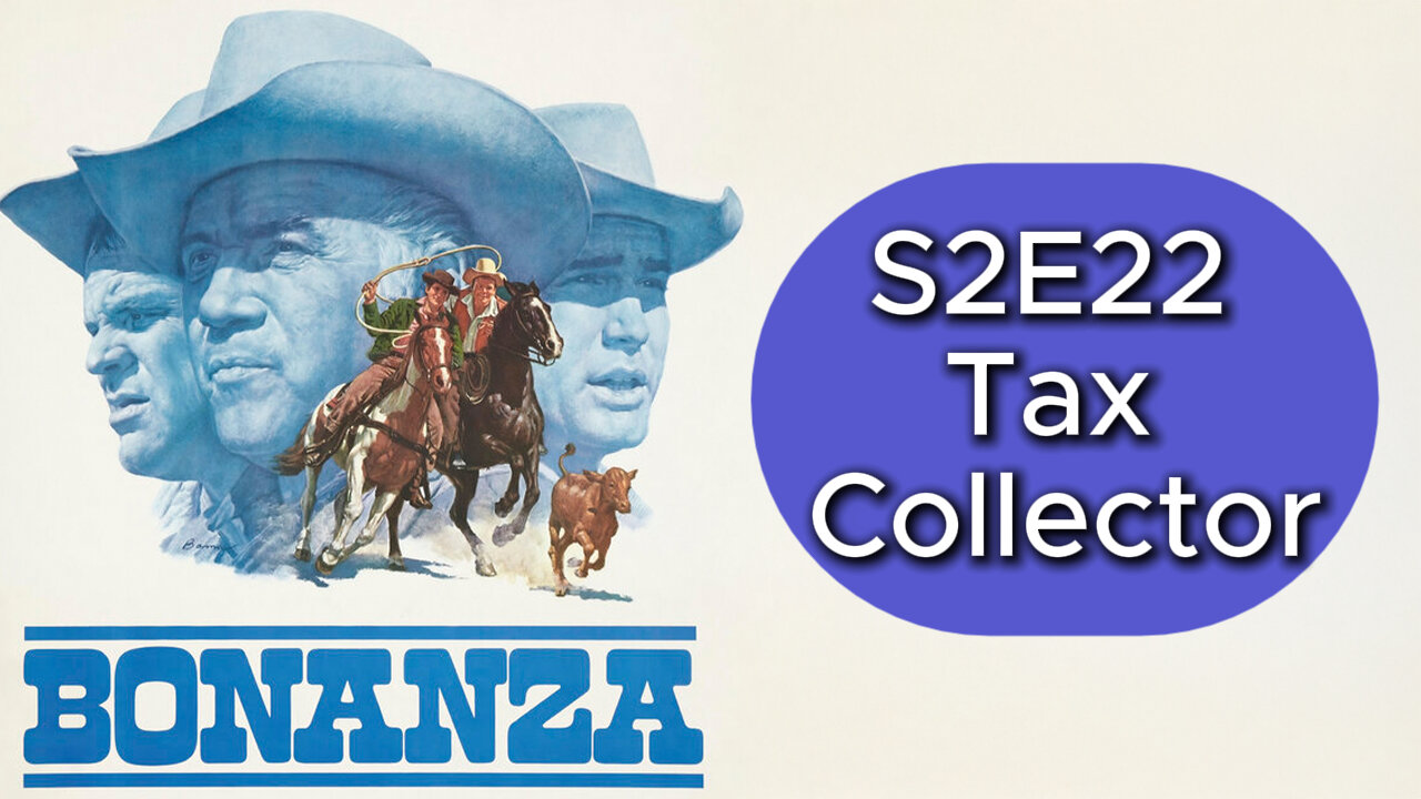 Bonanza S02E22 | The Tax Collector