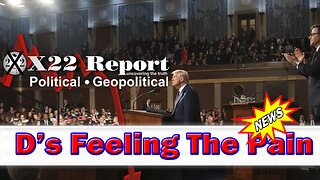 X22 Dave Report - Feeling The Pain,In The End The D Party Will Cease To Exist Once It’s All Exposed