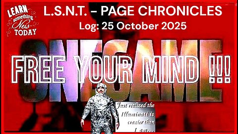 📢👀 | L.S.N.T. | PAGE CHRONICLES | LOG: 25 October 2025 •🕞 1h 31mins