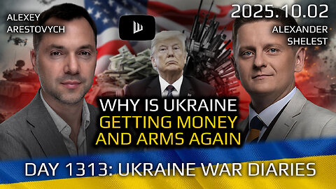 War in Ukraine, Analytics. Day 1313: Why is Ukraine getting Arms & Money Again. Arestovych, Shelest.