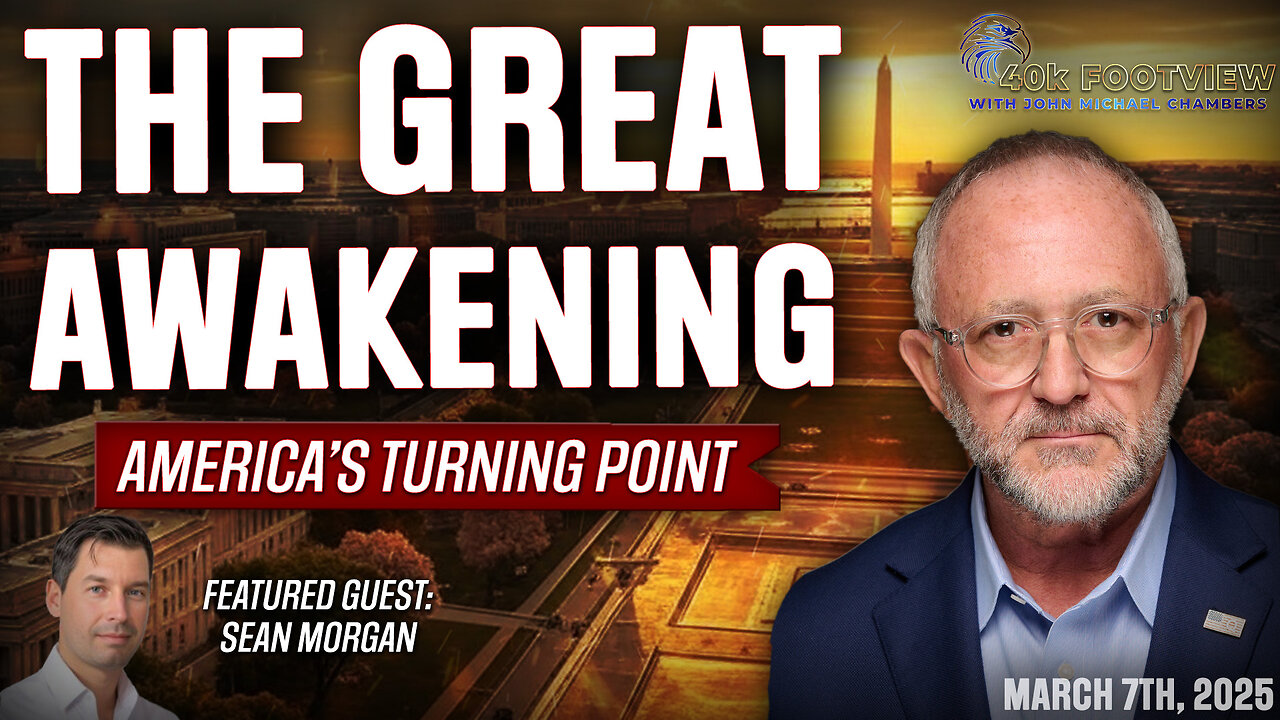 The Great Awakening: America’s Turning Point | 40K FootView with JMC Ep. 45