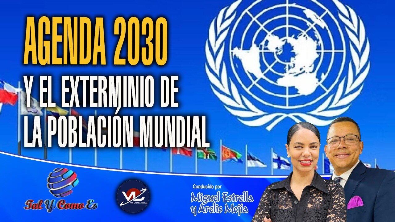 AGENDA 2030 Y EL FINAL DE LA POBLACION MUNDIAL