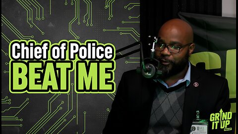 Chief of Police Beat Me: My Shocking Story of Injustice & Resilience | Grind It Up Podcast