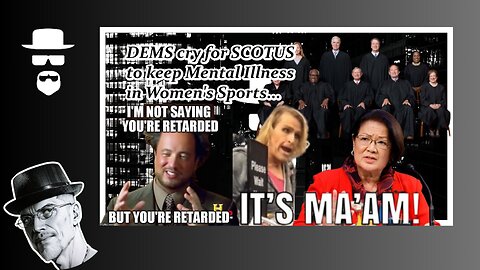 DEMS BEG SCOTUS "KEEP DUDES IN WOMEN'S SPORTS" OF COURSE...