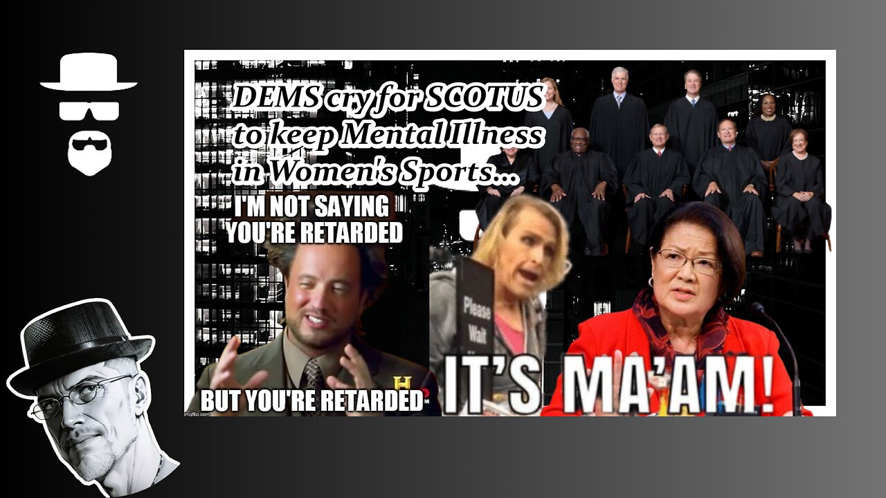 DEMS BEG SCOTUS "KEEP DUDES IN WOMEN'S SPORTS" OF COURSE...