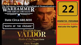 The Infamous Great Crusade | Ep 22 - "Birth of the Crusade" [Season 1: Valdor]