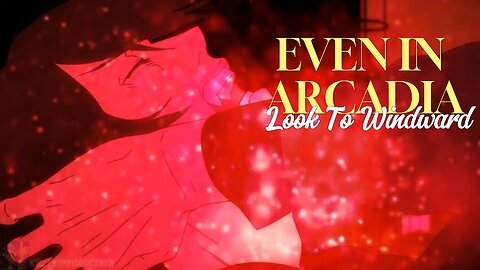 EVEN IN ARCADIA #1 [Look To Windward]