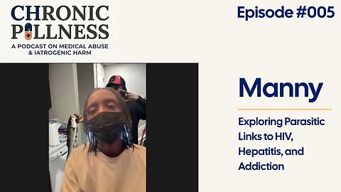 Manny Returns | Exploring Parasitic Links to HIV, Hepatitis, and Addiction