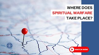 Where does spiritual warfare take place?