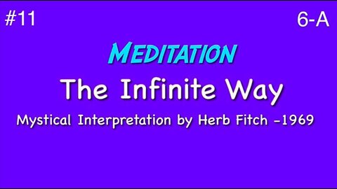 #11 The Infinite Way: Meditation, part 1 - Herb Fitch