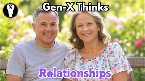 Gen-X Thinks: Relationships