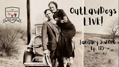 OutLawDogs LIVE! Ep. 183-Bonnie Meets Clyde, 1930