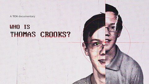 Who Is Thomas Crooks?