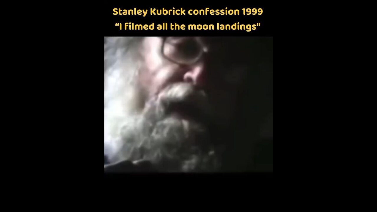STANLEY KUBRICK 1999 MOON LANDING CONFESSION