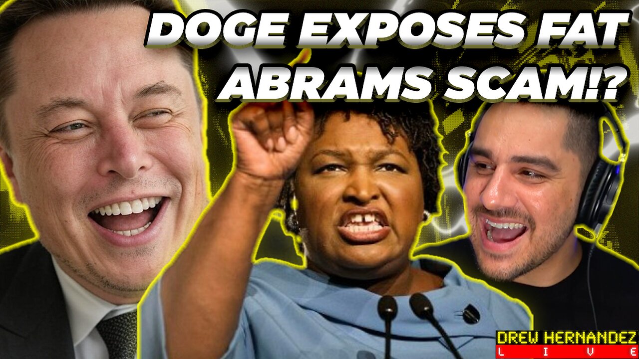 DOGE EXPOSES $2 BILLION SCHEME LINKED TO STACEY ABRAMS?!