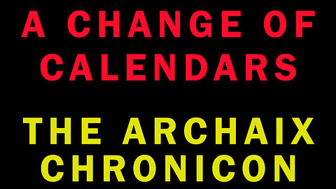 A Change in Timekeeping :The Archaix Chronicon