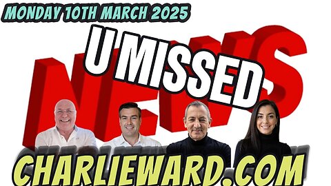 THE NEWS YOU MISSED WITH CHARLIE WARD & WARREN THORNTON MONDAY 10TH MARCH 2025