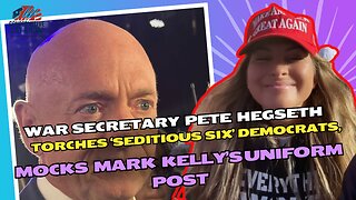 Pete Hegseth Torches ‘Seditious Six’ Democrats, Mocks Mark Kelly’s Uniform Post
