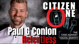 PAUL G CONLON: The Case Against Digital Identity on Relentless Episode 93