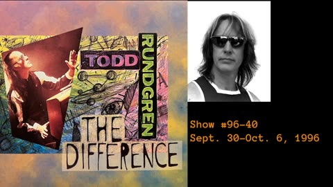 September 30 - October 6, 1996 - 'The Difference with Todd Rundgren' (#96-40)