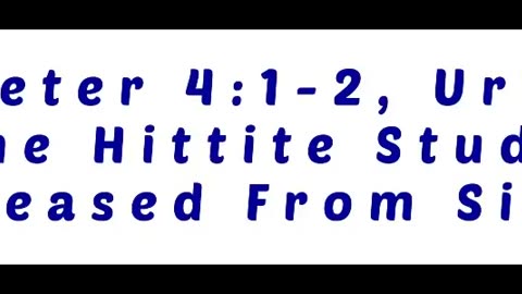1 Peter 4:1-2, Uriah the Hittite Study - "Ceased From Sin"