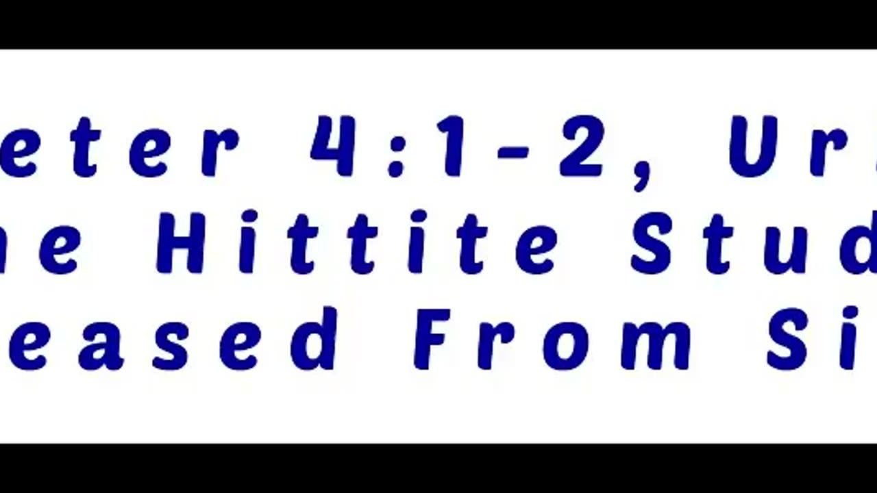 1 Peter 4:1-2, Uriah the Hittite Study - "Ceased From Sin"