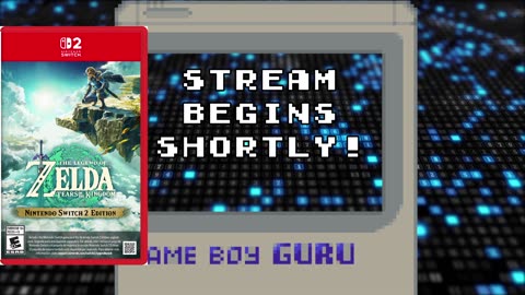 GameBoyGuru streams - The Legend of Zelda: Tears of the Kingdom