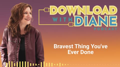 The Bravest Thing You've Ever Done
