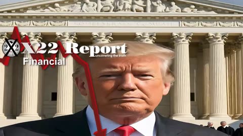 X22 Report: SC Ruling Gives Trump The Ammunition To Destroy The [CB] .......