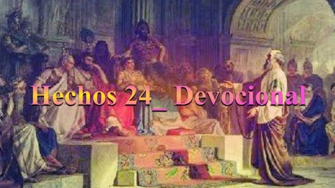 “Defensa de Pablo ante Félix” _ Hechos 24_ Devocional