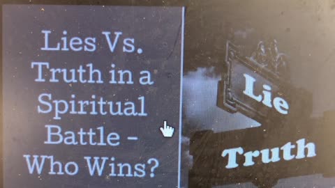 A Spiritual Battle-Truth Needs To Outweigh Lies