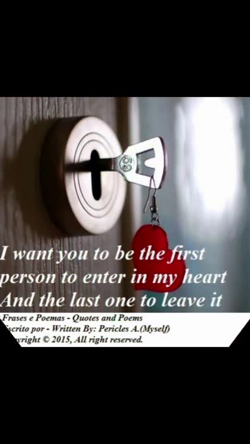 I want you to be the first person to enter in my heart [Quotes and Poems]