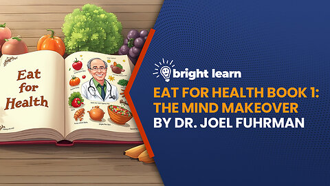 BrightLearn - Eat For Health Book 1: The Mind Makeover by Dr. Joel Fuhrman
