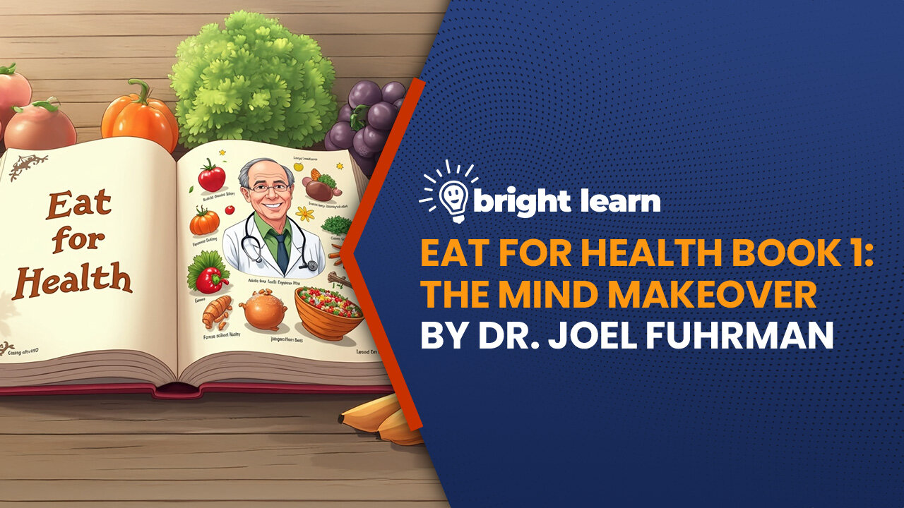 BrightLearn - Eat For Health Book 1: The Mind Makeover by Dr. Joel Fuhrman