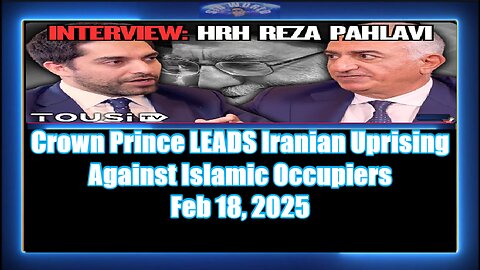 Crown Prince LEADS Iranian Uprising Against Islamic Occupiers