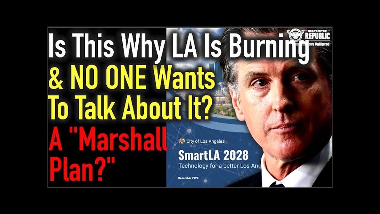 Is This Why LA Is Burning and NO ONE Wants To Talk About It? A “Marshall Plan?”