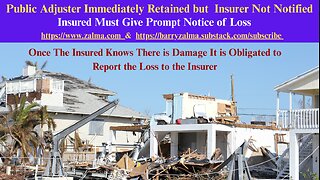 Public Adjuster Immediately Retained but Insurer Not Notified