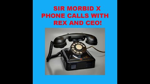 SIR MORBID X TALKS WITH REX AND CEO! ABOUT UNDERAGE VIEWERS!