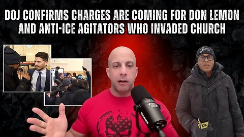 DOJ confirms charges are coming for Don Lemon and anti-ICE agitators who invaded church