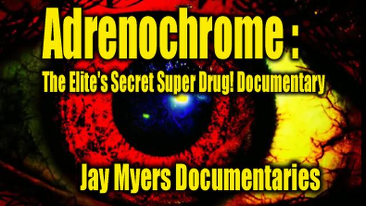 ADRENOCHROME: THE ELITE'S SUPER DRUG!