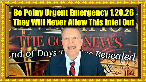 Bo Polny Urgent Emergency 1.20.26 - They Will Never Allow This Intel Out
