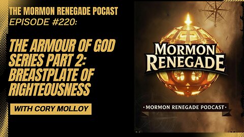 Episode #220: Armour of God Series PT 2: The Breastplate of Righteousness W/Cory Molloy