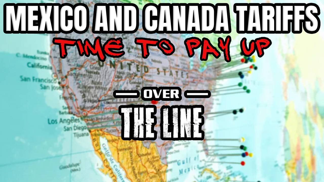 Mexico and Canada Tariffs: Time To Pay Up