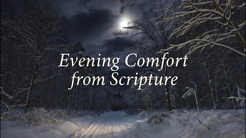 Evening Comfort from Scripture: Psalm 55.16