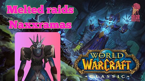 Raiding naxx with the homies !!!!! (HCDC)