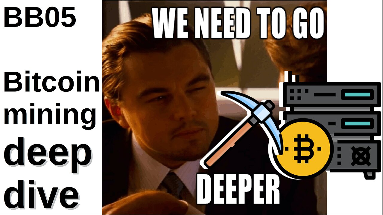 BB05: bitcoin mining part 2 - a deep dive!