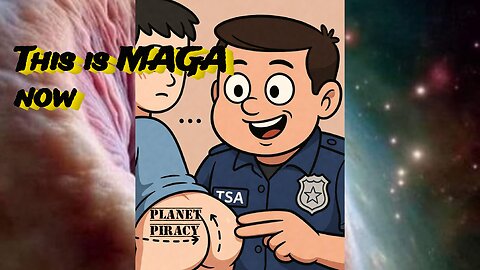 Planet Piracy 276: This is MAGA now