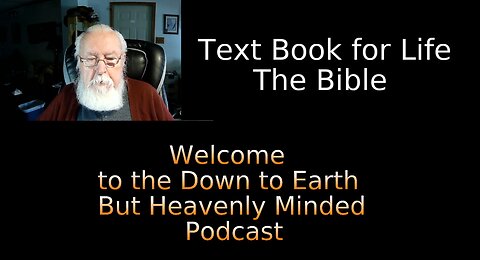 Episode 17 Text Book for Life, The Bible. On Down to Earth But Heavenly Minded Podcast.