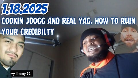 1.18.2025 - Groovy Jimmy Corporation - Cookin JDogg and Real Yag, how to ruin your credibilty